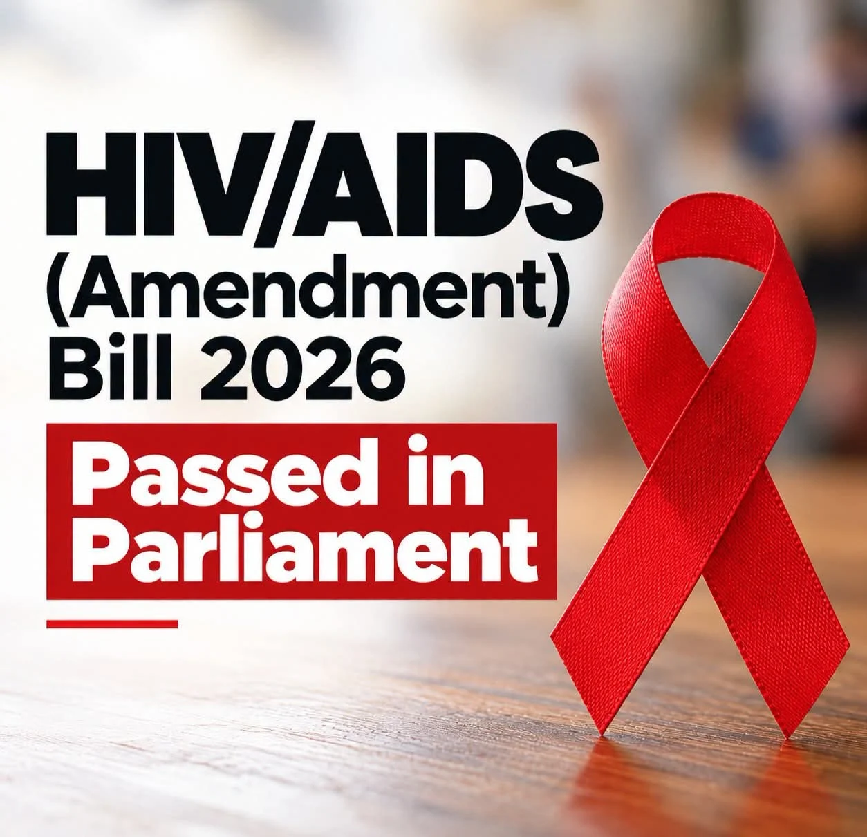 HIV/AIDS Amendment Bill 2026 Passed in Parliament